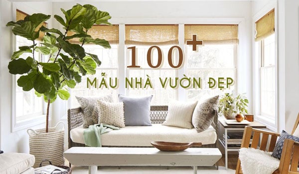 Top 50 mẫu thiết kế nhà vườn đẹp diện tích nhỏ độc đáo nhất